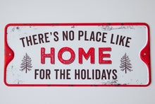 Load image into Gallery viewer, “There’s No Place Like Home for the Holiday” white metal sign
