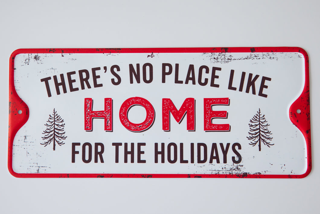 “There’s No Place Like Home for the Holiday” white metal sign